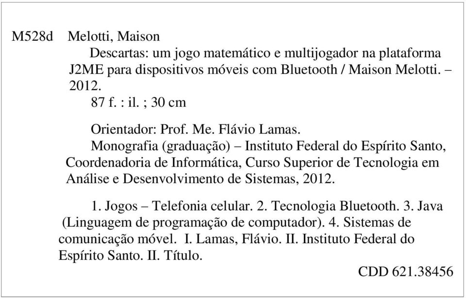 Monografia (graduação) Instituto Federal do Espírito Santo, Coordenadoria de Informática, Curso Superior de Tecnologia em Análise e Desenvolvimento