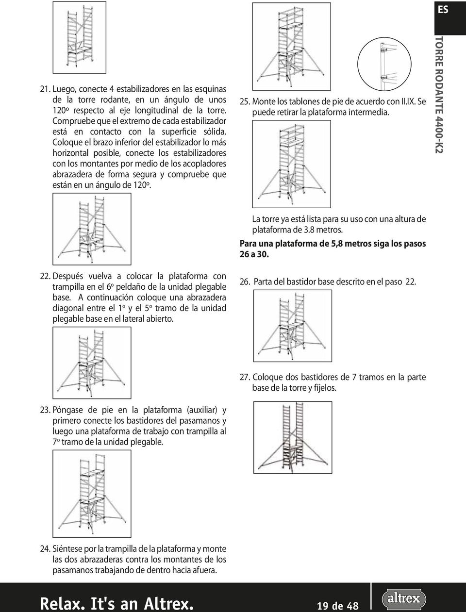 Coloque el brazo inferior del estabilizador lo más horizontal posible, conecte los estabilizadores con los montantes por medio de los acopladores abrazadera de forma segura y compruebe que están en