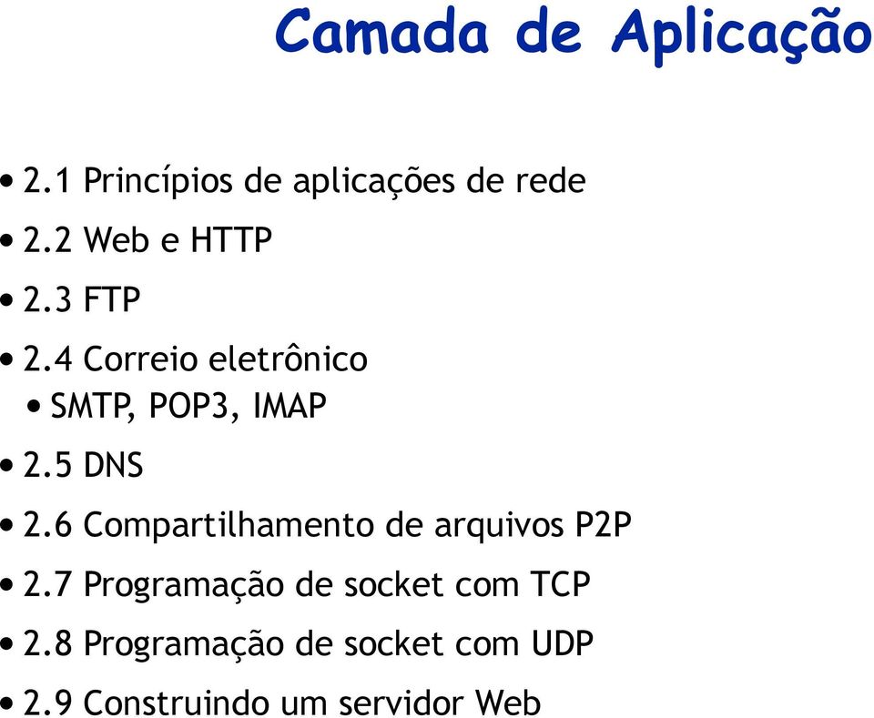 5 DNS 2.6 Compartilhamento de arquivos P2P 2.