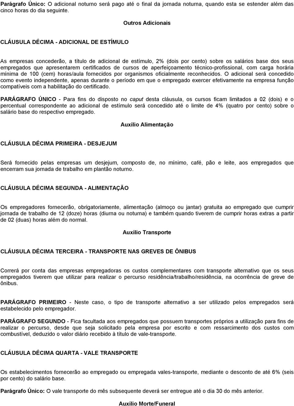 certificados de cursos de aperfeiçoamento técnico-profissional, com carga horária mínima de 100 (cem) horas/aula fornecidos por organismos oficialmente reconhecidos.