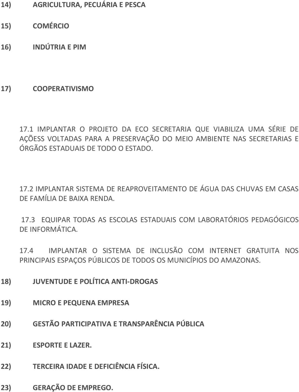 2 IMPLANTAR SISTEMA DE REAPROVEITAMENTO DE ÁGUA DAS CHUVAS EM CASAS DE FAMÍLIA DE BAIXA RENDA. 17.