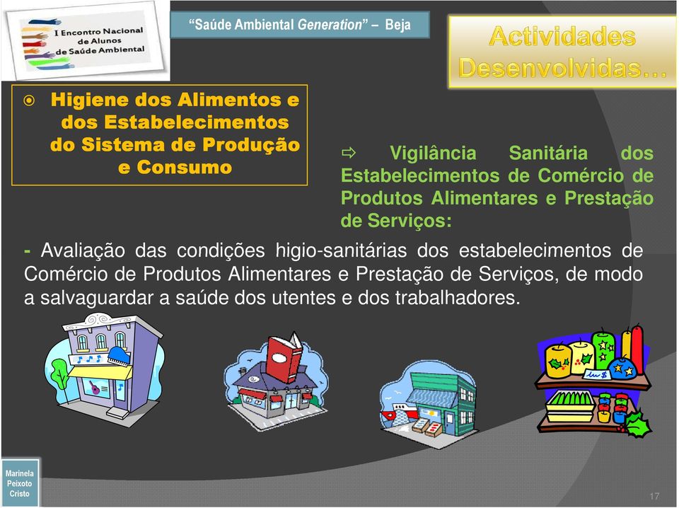 - Avaliação das condições higio-sanitárias dos estabelecimentos de Comércio de Produtos