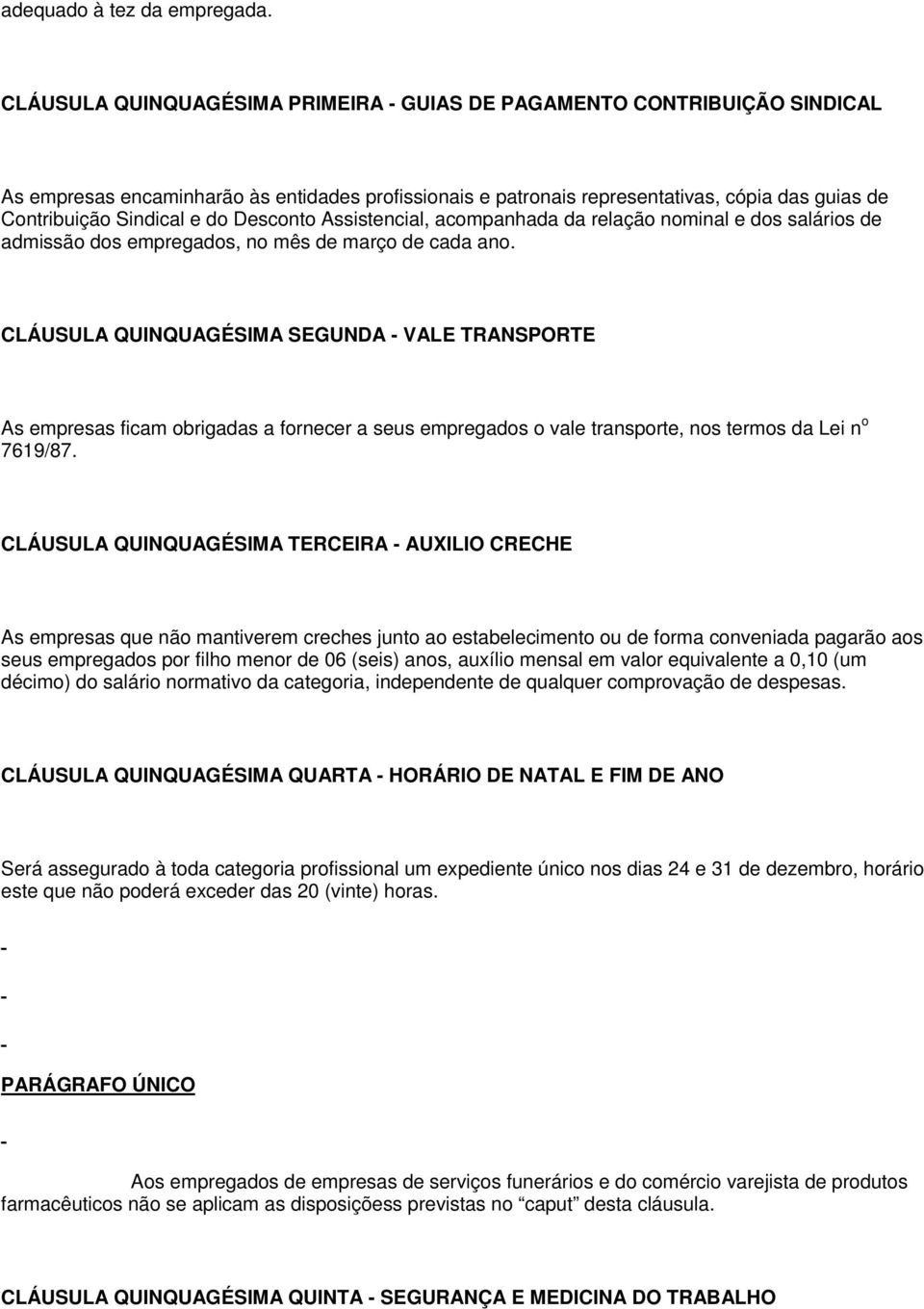 do Desconto Assistencial, acompanhada da relação nominal e dos salários de admissão dos empregados, no mês de março de cada ano.