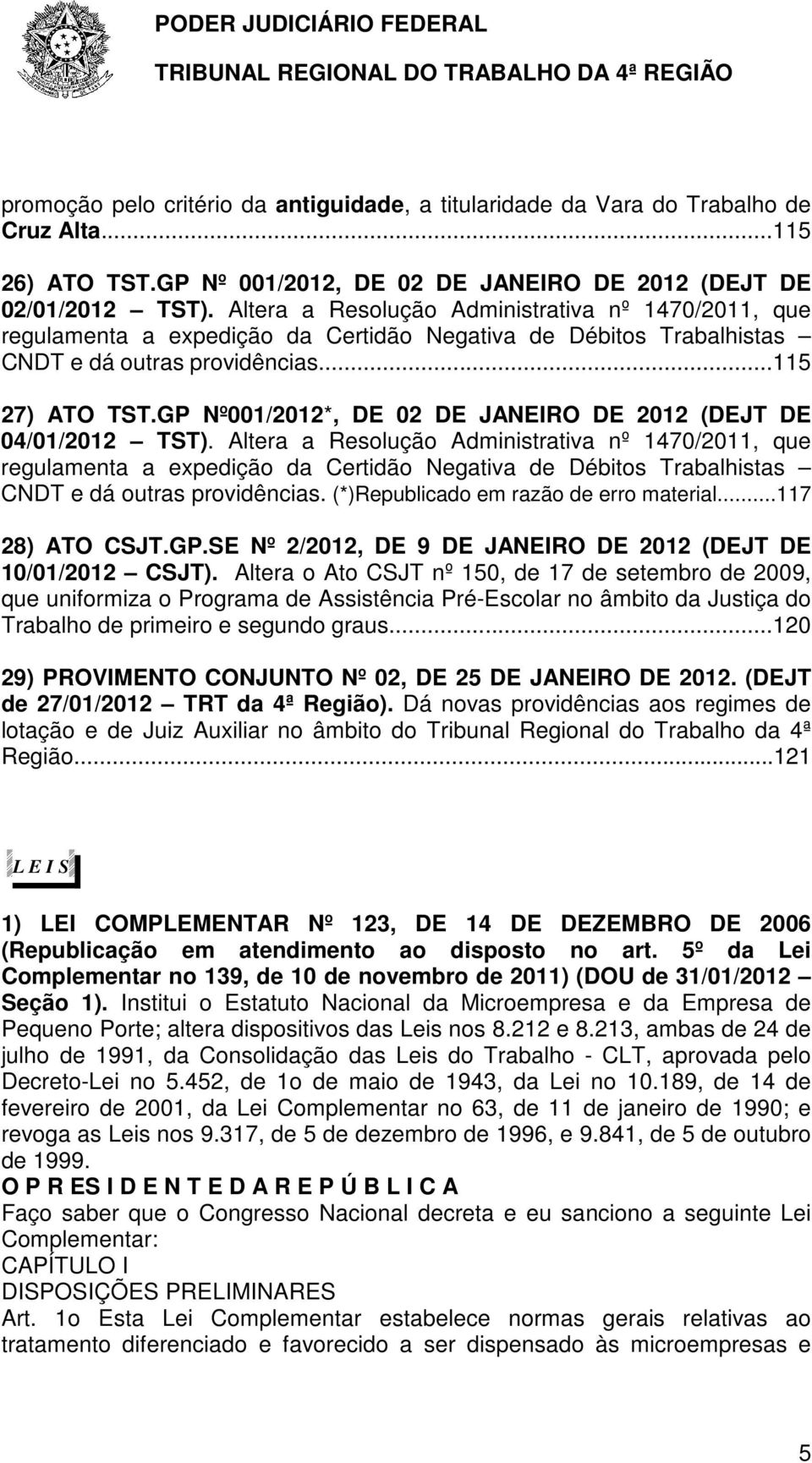 GP Nº001/2012*, DE 02 DE JANEIRO DE 2012 (DEJT DE 04/01/2012 TST).
