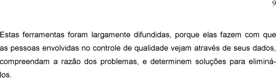 qualidade vejam através de seus dados, compreendam a