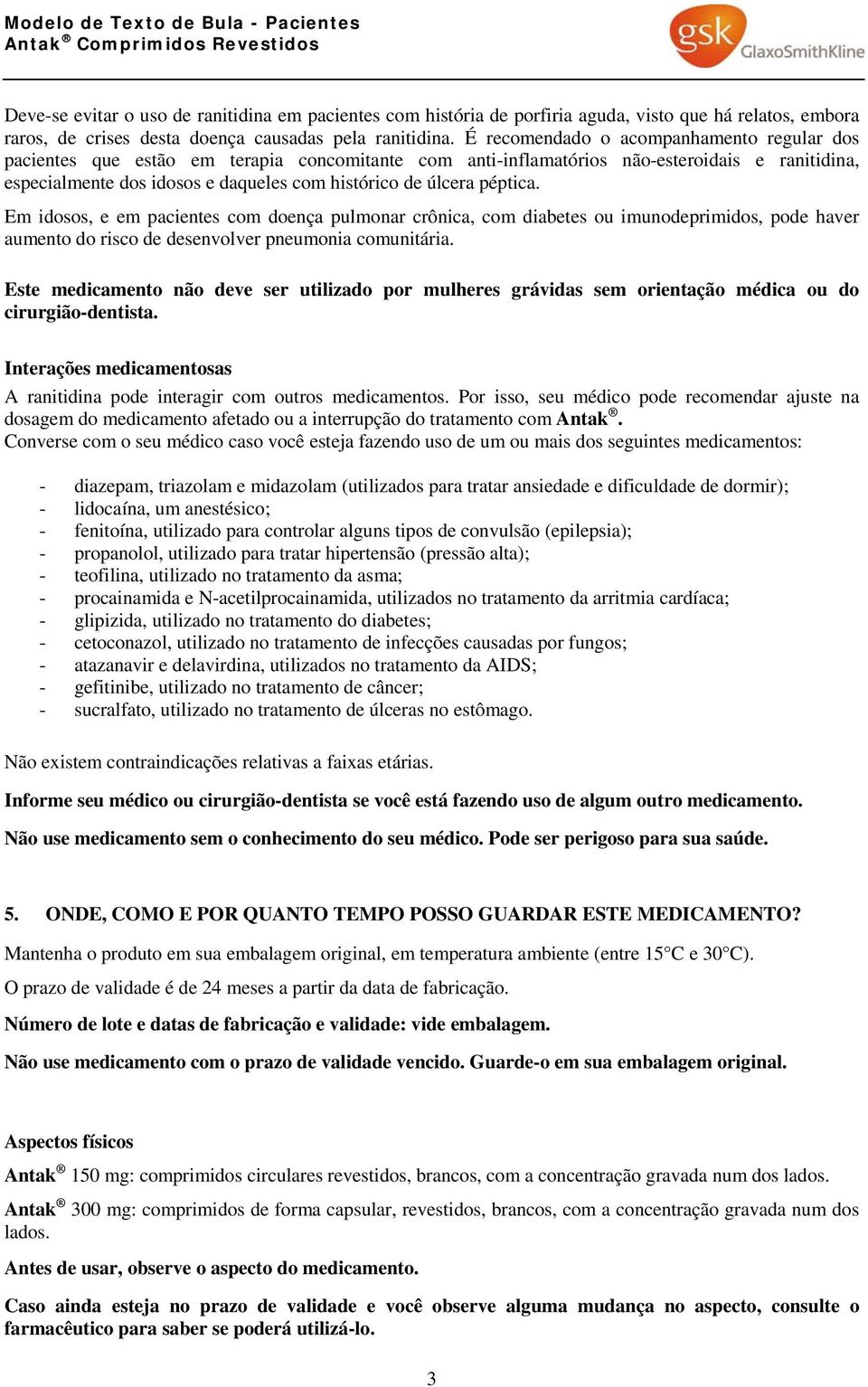 péptica. Em idosos, e em pacientes com doença pulmonar crônica, com diabetes ou imunodeprimidos, pode haver aumento do risco de desenvolver pneumonia comunitária.