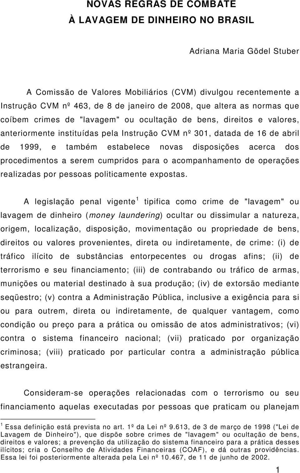 disposições acerca dos procedimentos a serem cumpridos para o acompanhamento de operações realizadas por pessoas politicamente expostas.