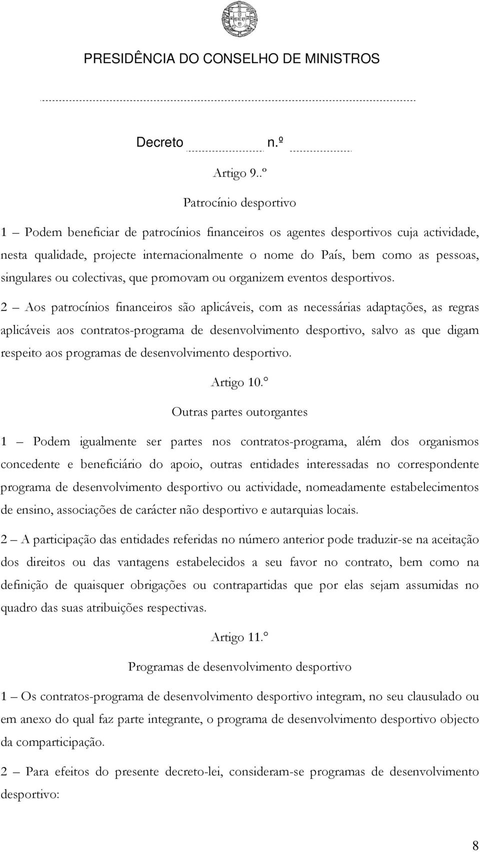 singulares ou colectivas, que promovam ou organizem eventos desportivos.