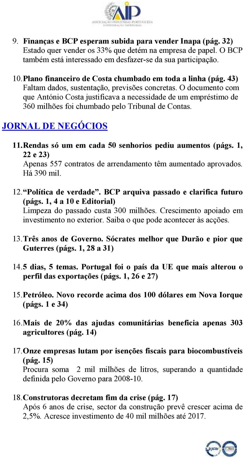 O documento com que António Costa justificava a necessidade de um empréstimo de 360 milhões foi chumbado pelo Tribunal de Contas. JORNAL DE NEGÓCIOS 11.