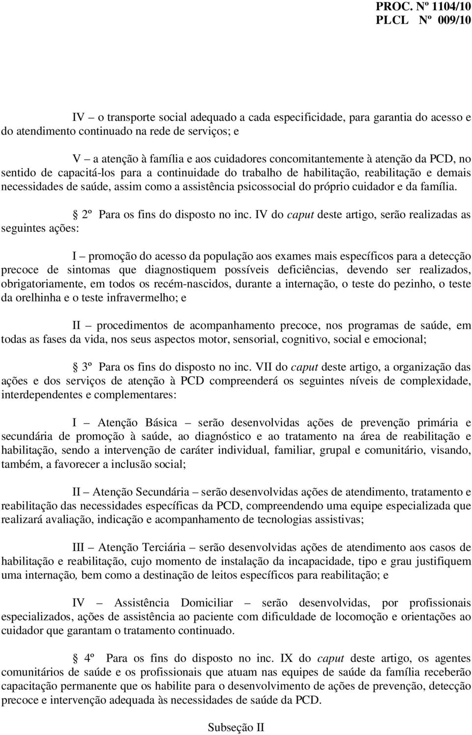 2º Para os fins do disposto no inc.