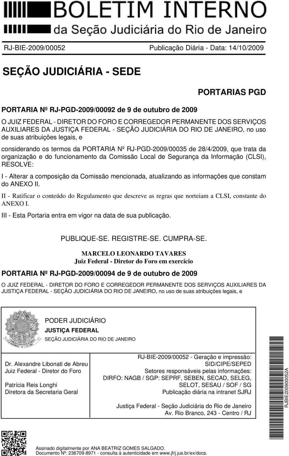 que trata da organização e do funcionamento da Comissão Local de Segurança da Informação (CLSI), RESOLVE: I - Alterar a composição da Comissão mencionada, atualizando as informações que constam do