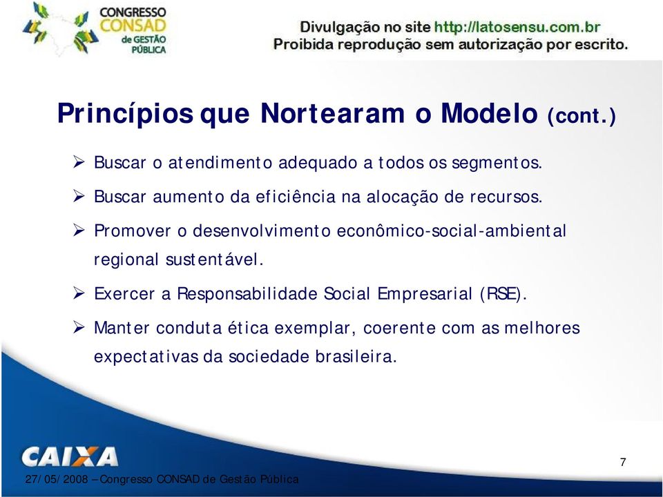 Promover o desenvolvimento econômico-social-ambiental regional sustentável.