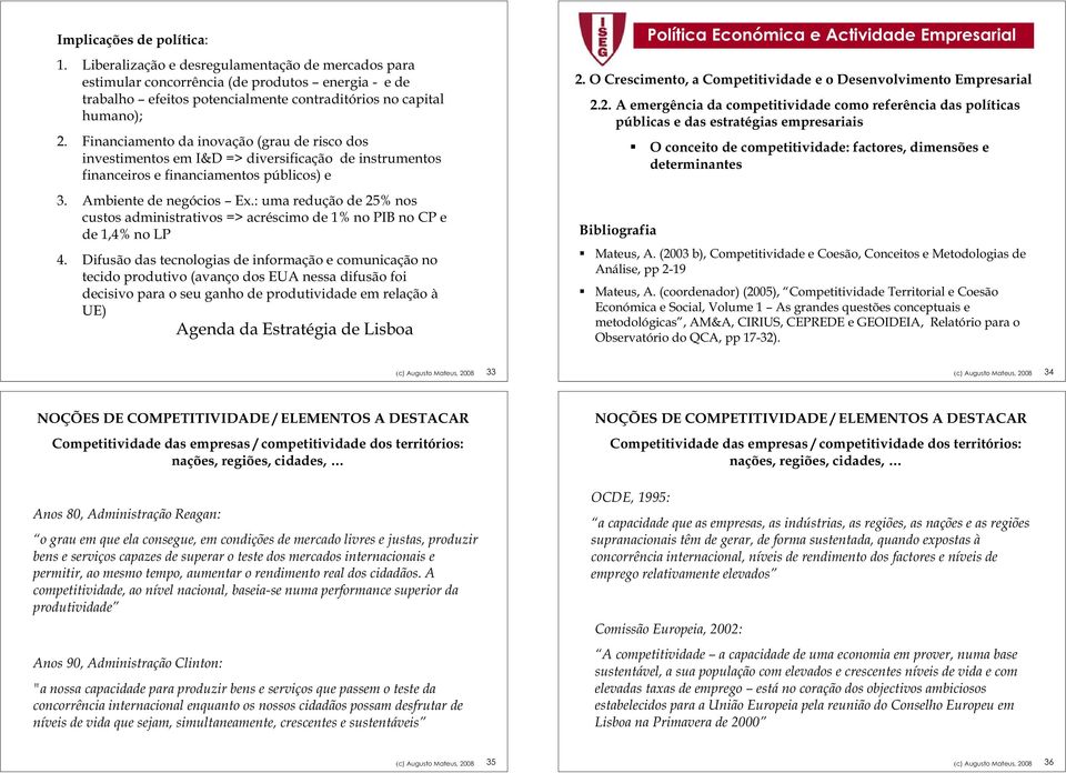 : uma redução de 25% nos custos administrativos => acréscimo de 1% no PIB no CP e de 1,4% no LP 4.