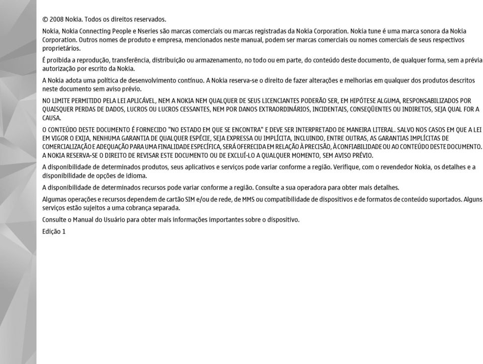 É proibida a reprodução, transferência, distribuição ou armazenamento, no todo ou em parte, do conteúdo deste documento, de qualquer forma, sem a prévia autorização por escrito da Nokia.