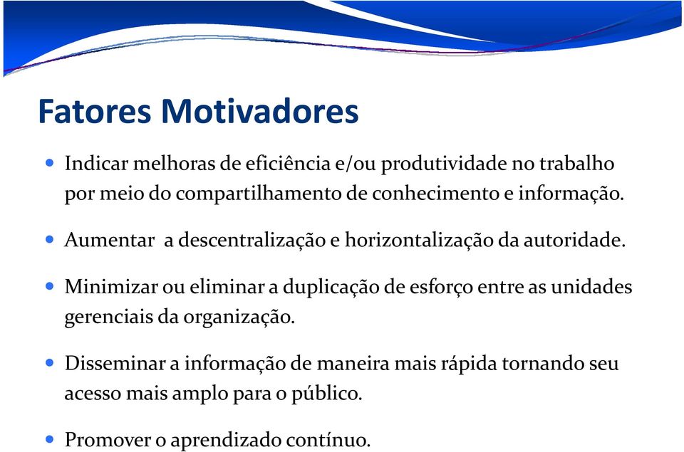 Aumentar a descentralização e horizontalização da autoridade.