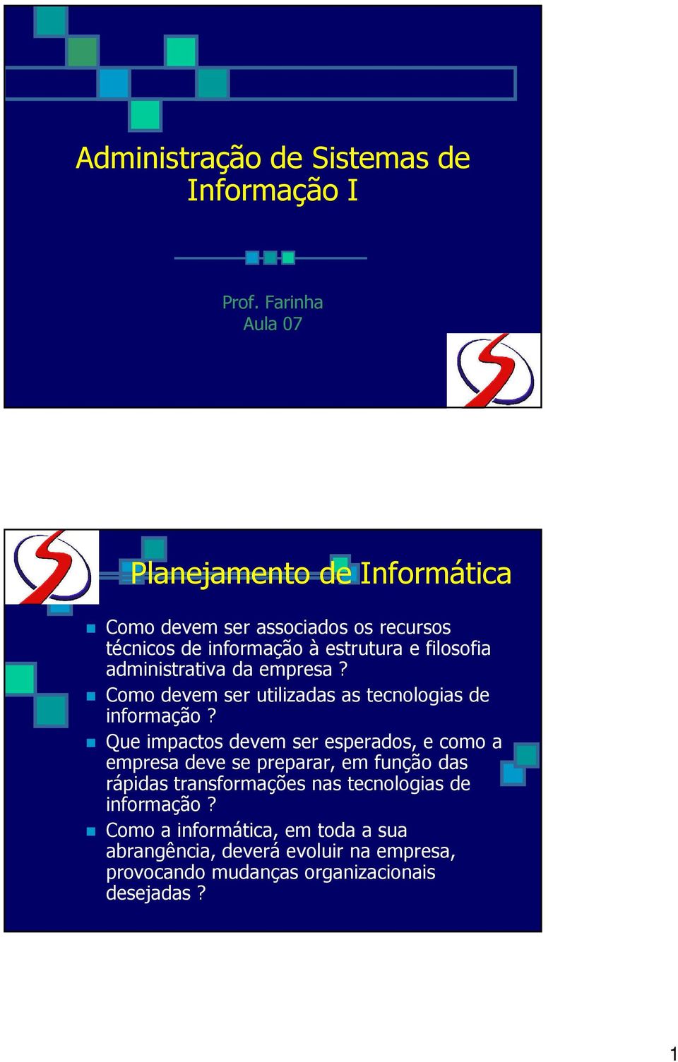 filosofia administrativa da? Como devem ser utilizadas as tecnologias de informação?