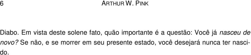a questão: Você já nasceu de novo?