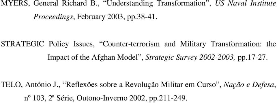STRATEGIC Policy Issues, Counter-terrorism and Military Transformation: the Impact of the Afghan