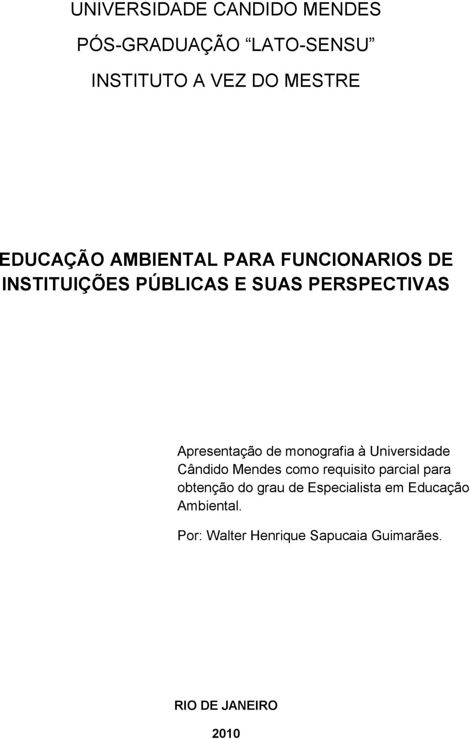 monografia à Universidade Cândido Mendes como requisito parcial para obtenção do grau de