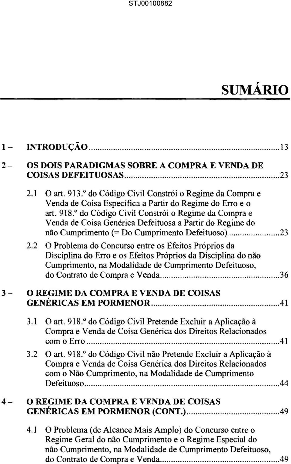 do Código Civil Constrói o Regime da Compra e Venda de Coisa Genérica Defeituosa a Partir do Regime do não Cumprimento Do Cumprimento Defeituoso)... 23 2.