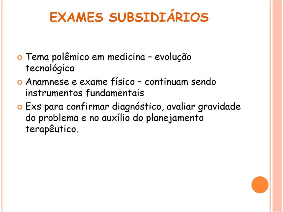 instrumentos fundamentais Exs para confirmar diagnóstico,