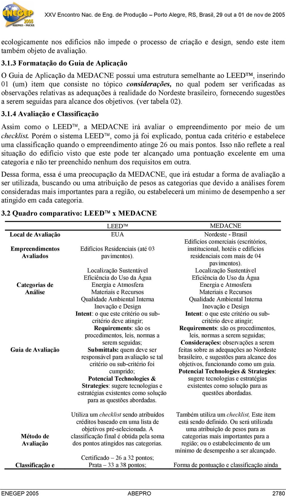 observações relativas as adequações à realidade do Nordeste brasileiro, fornecendo sugestões a serem seguidas para alcance dos objetivos. (ver tabela 02). 3.1.