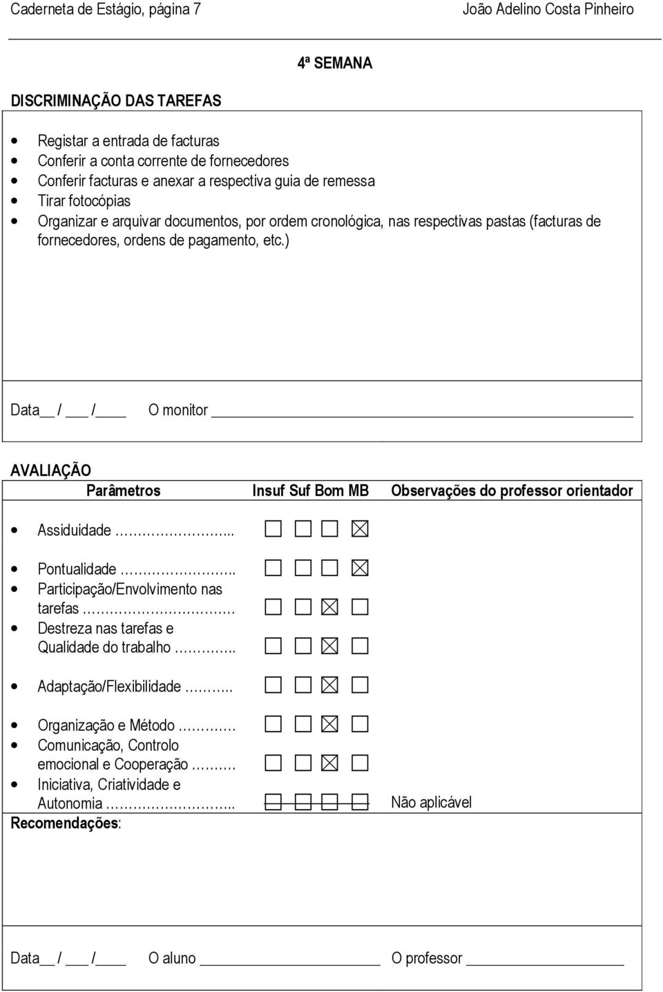 Organizar e arquivar documentos, por ordem cronológica, nas