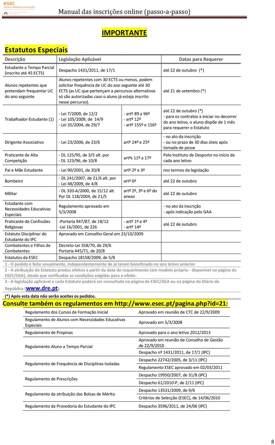 percursos alternativos só são autorizadas caso o aluno já esteja inscrito nesse percurso).