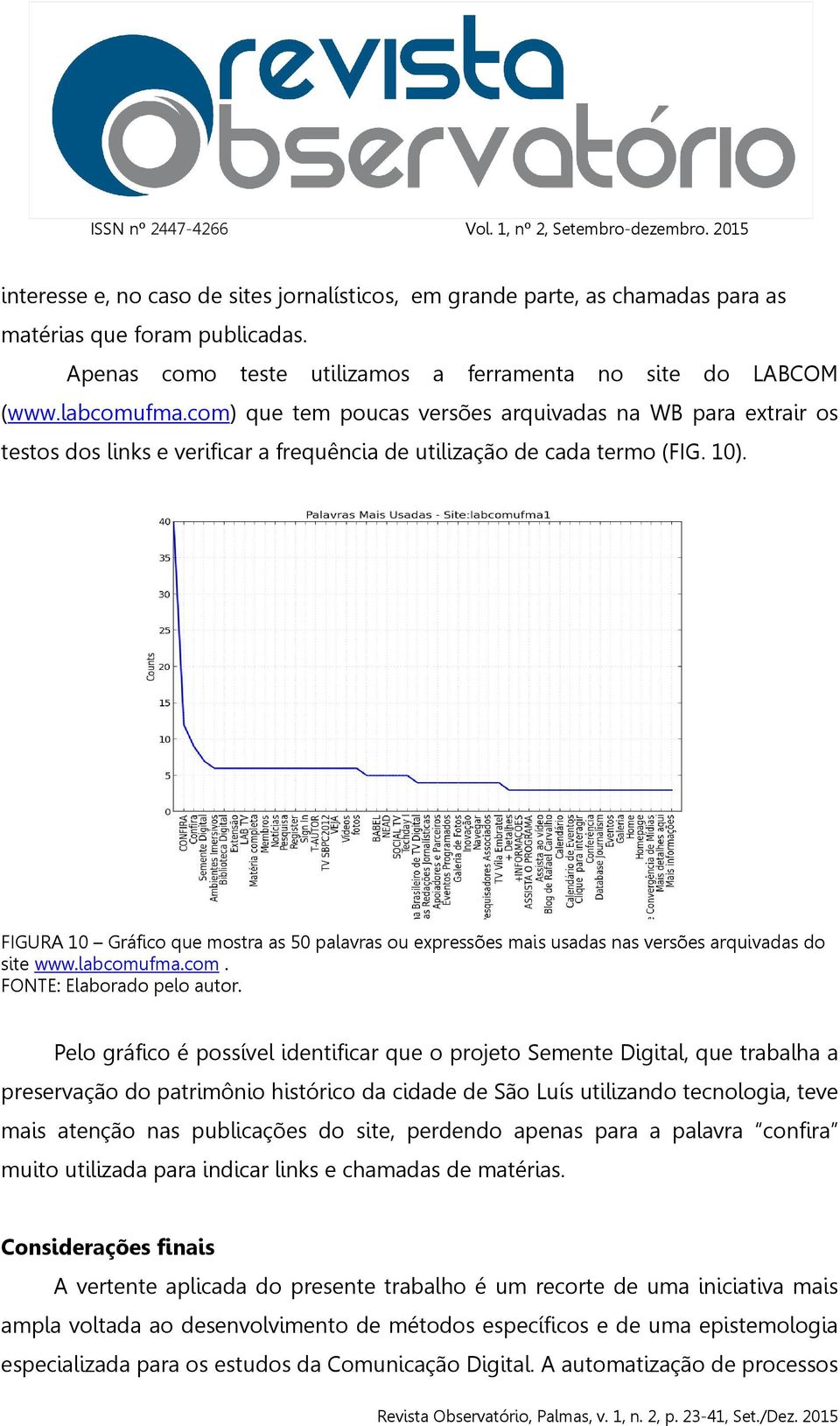 FIGURA 10 Gráfico que mostra as 50 palavras ou expressões mais usadas nas versões arquivadas do site www.labcomufma.com. FONTE: Elaborado pelo autor.