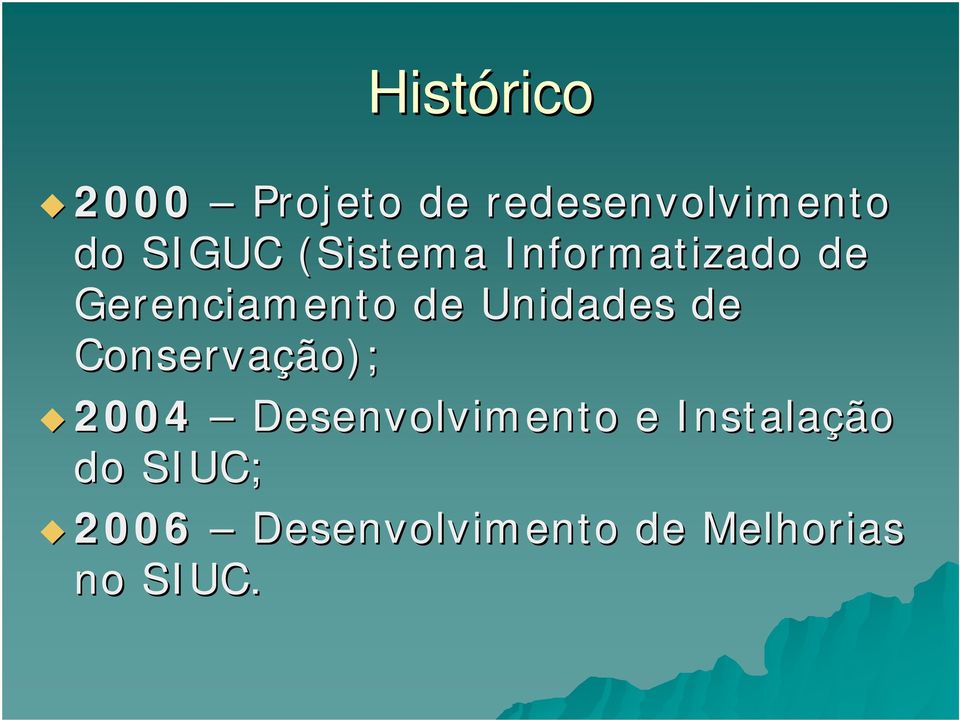 Unidades de Conservação); 2004 Desenvolvimento e