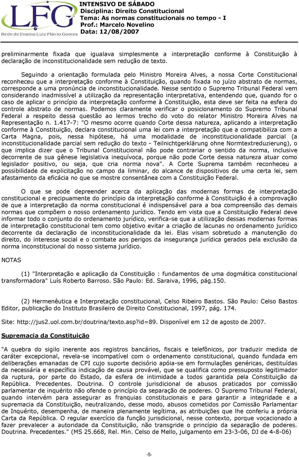 corresponde a uma pronúncia de inconstitucionalidade.