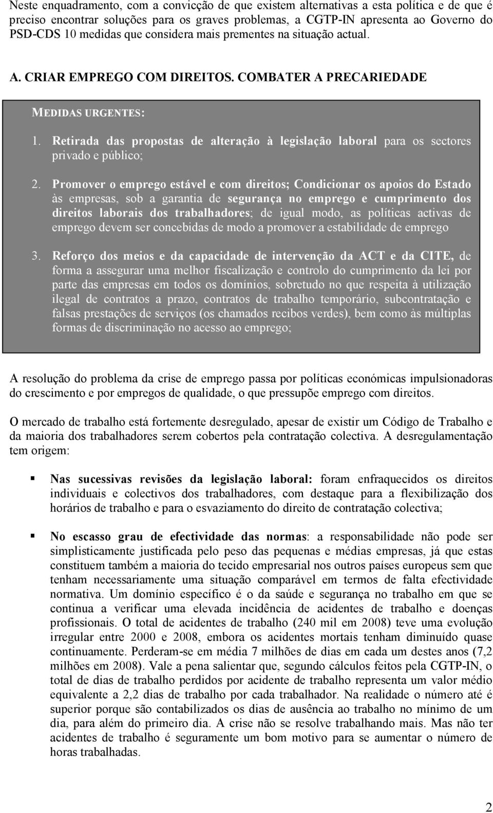 Retirada das propostas de alteração à legislação laboral para os sectores privado e público; 2.