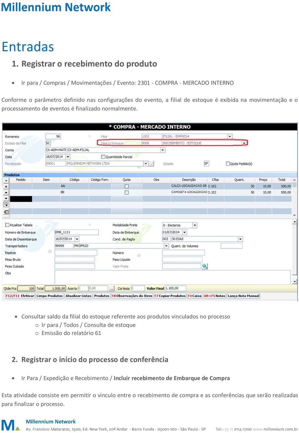 filial de estoque é exibida na movimentação e o processamento de eventos é finalizado normalmente.