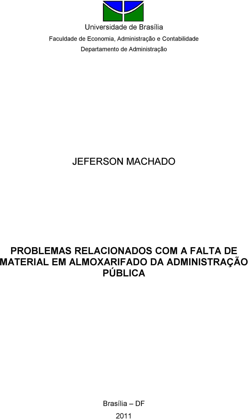 Administração JEFERSON MACHADO PROBLEMAS RELACIONADOS COM