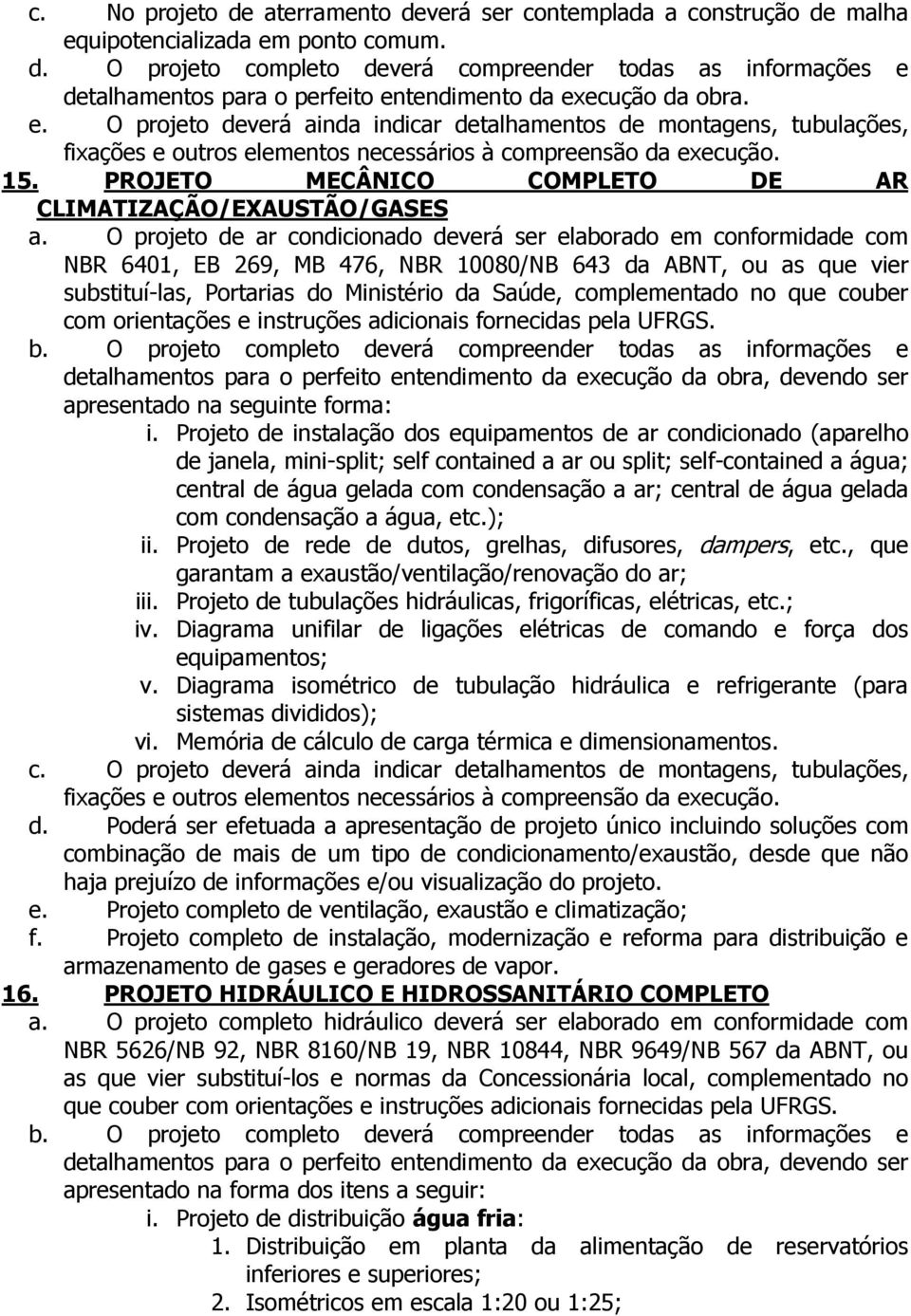 PROJETO MECÂNICO COMPLETO DE AR CLIMATIZAÇÃO/EXAUSTÃO/GASES a.