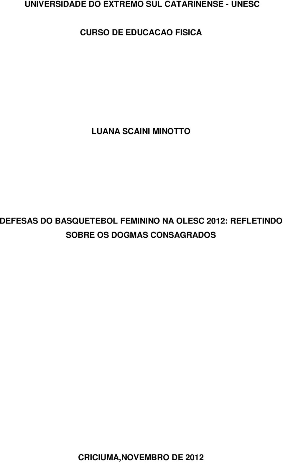 DEFESAS DO BASQUETEBOL FEMININO NA OLESC 2012: