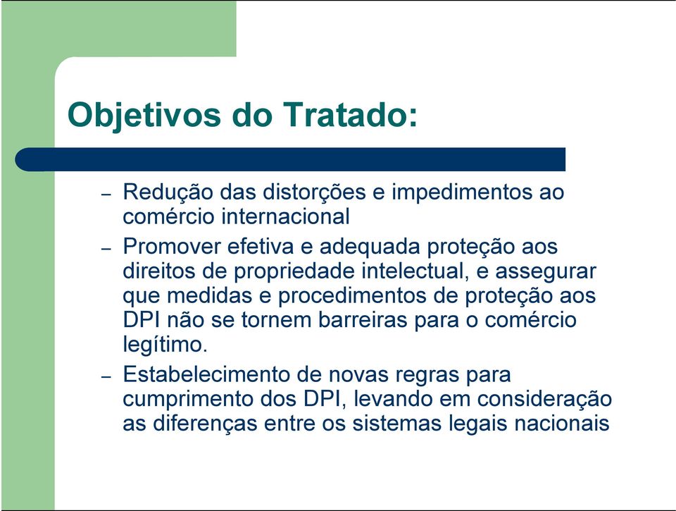 procedimentos de proteção aos DPI não se tornem barreiras para o comércio legítimo.