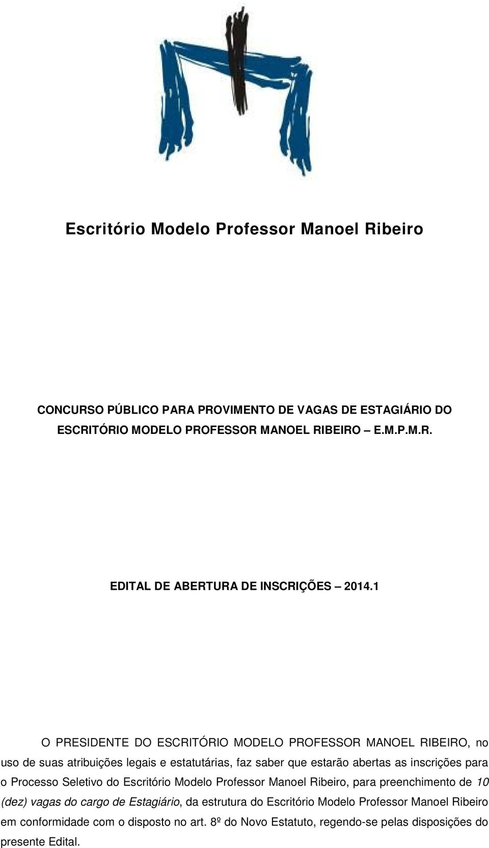 Processo Seletivo do Escritório Modelo Professor Manoel Ribeiro, para preenchimento de 10 (dez) vagas do cargo de Estagiário, da estrutura do Escritório Modelo