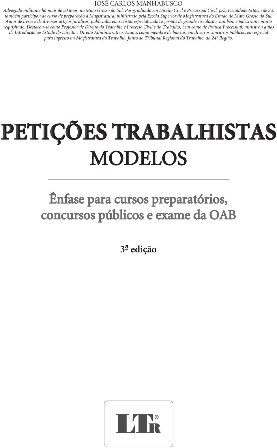 Mato Grosso do Sul. Autor de livros e de diversos artigos jurídicos, publicados em revistas especializadas e jornais de grande circulação, também é palestrante muito requisitado.