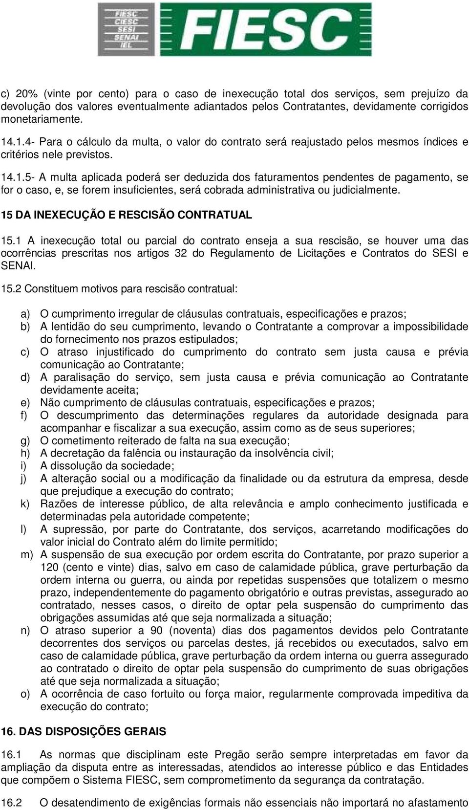 15 DA INEXECUÇÃO E RESCISÃO CONTRATUAL 15.