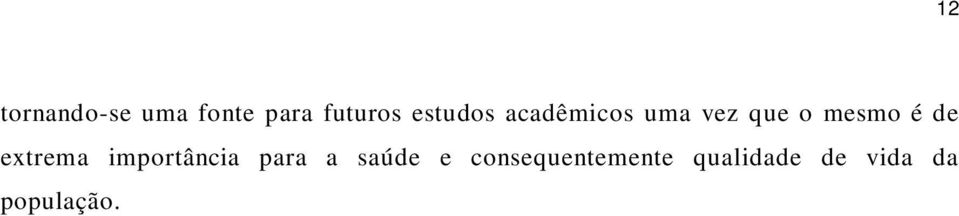 de extrema importância para a saúde e