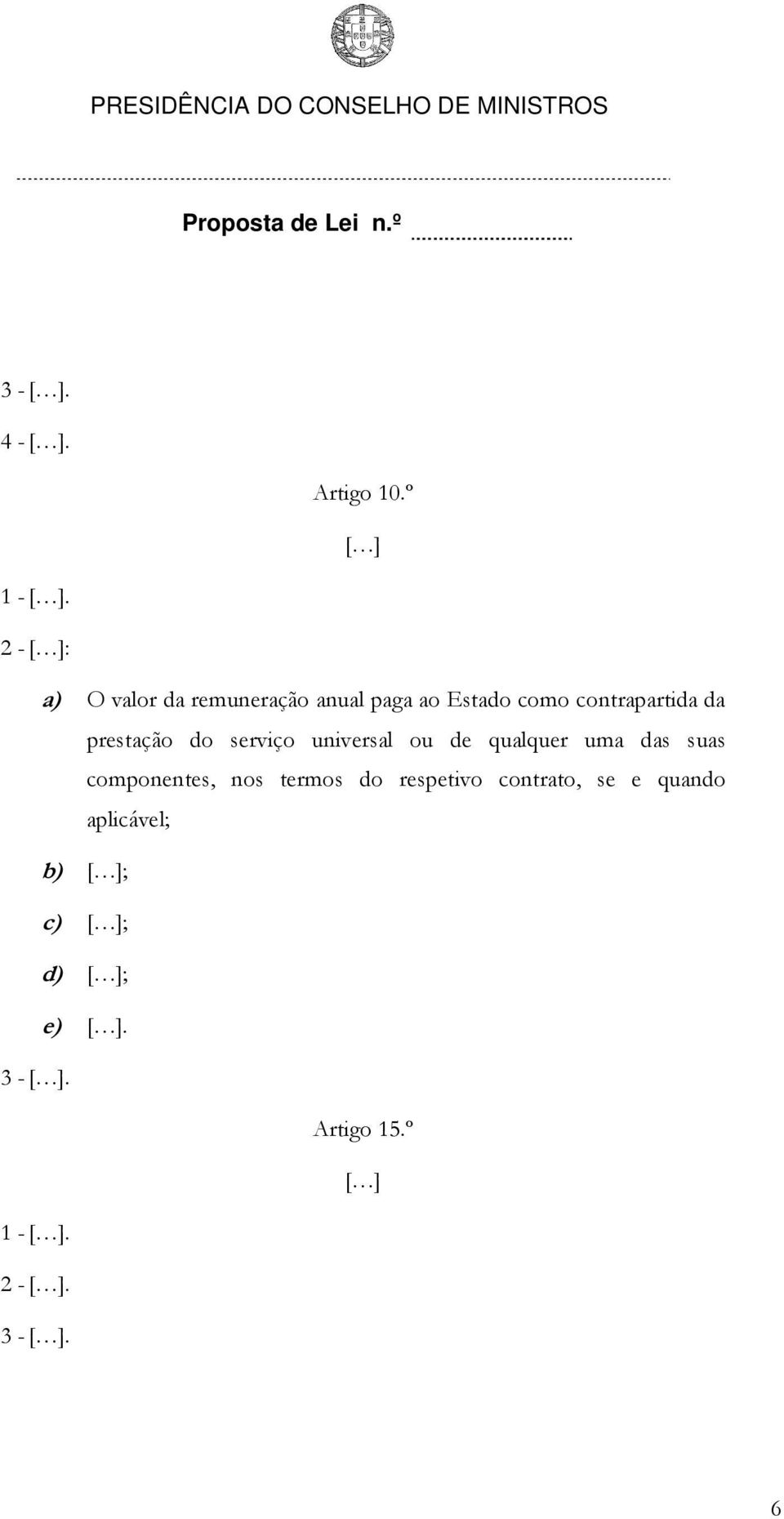 prestação do serviço universal ou de qualquer uma das suas componentes, nos termos