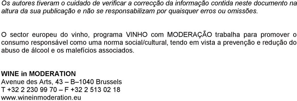 O sector europeu do vinho, programa VINHO com MODERAÇÃO trabalha para promover o consumo responsável como uma norma