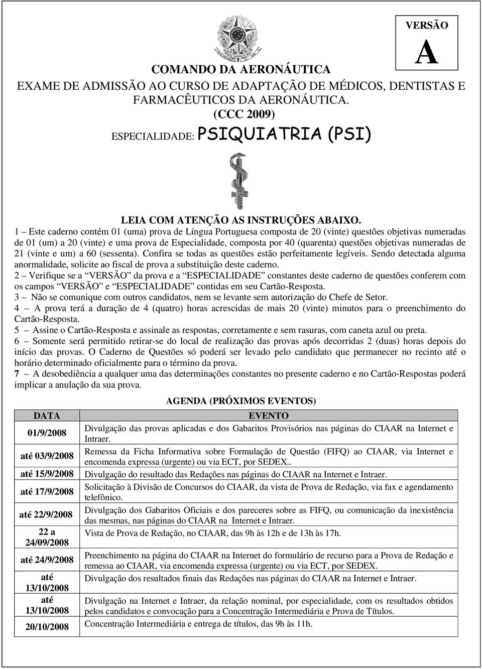 1 Este caderno contém 01 (uma) prova de Língua Portuguesa composta de 20 (vinte) questões objetivas numeradas de 01 (um) a 20 (vinte) e uma prova de Especialidade, composta por 40 (quarenta) questões