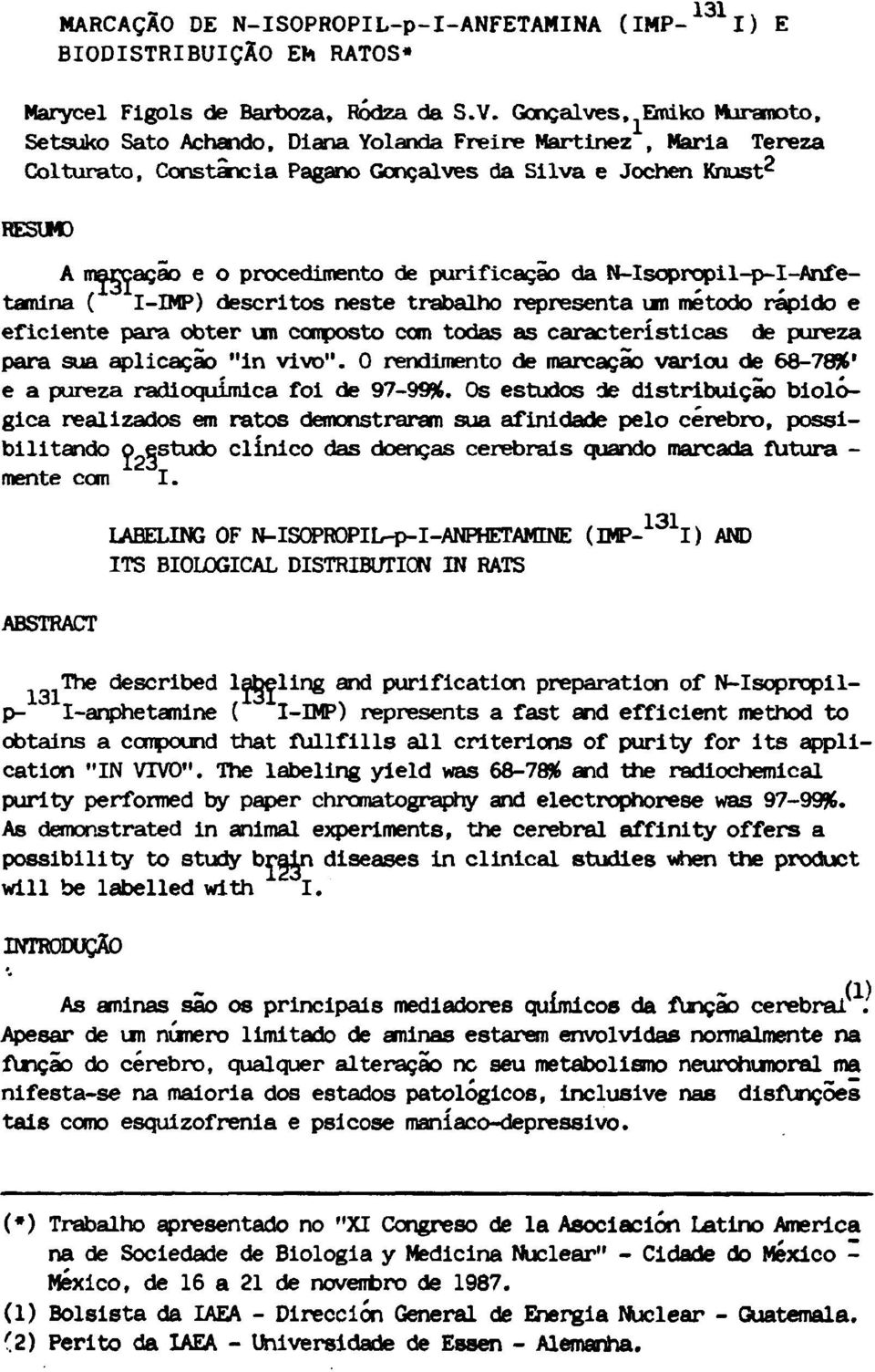 purificação da N-Isopropil-p-I-Anfetamina ( I-IMP) descritos neste trabalho representa um método rápido e eficiente para obter ura composto com todas as características de pureza para sua aplicação