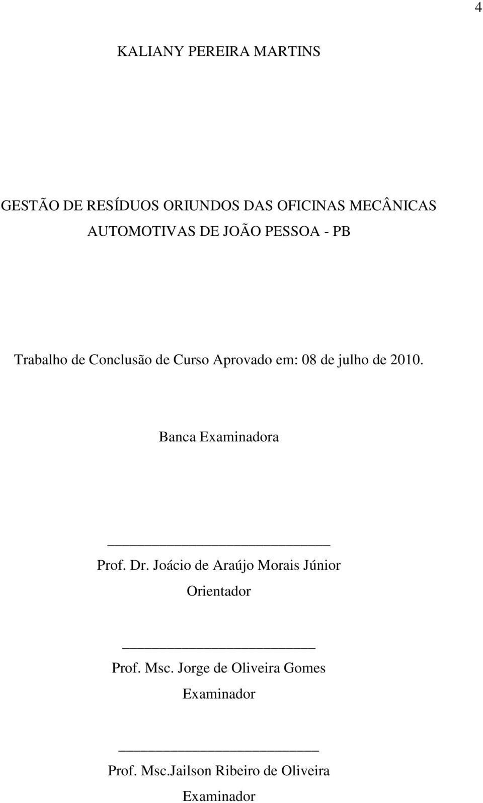 julho de 2010. Banca Examinadora Prof. Dr.