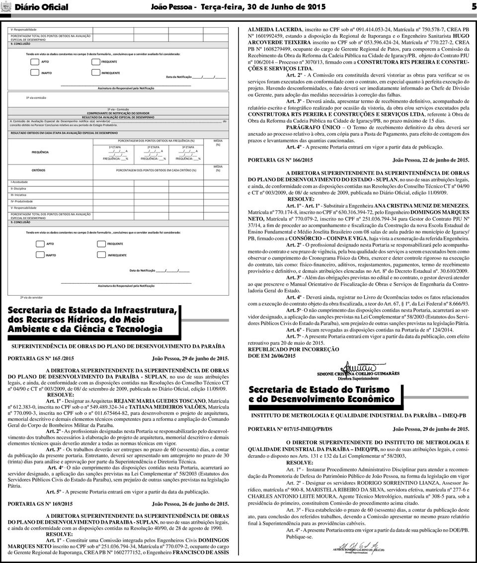 pela Notificação Data da Notificação / / º via - Comissão COMPROVANTE DE NOTIFICAÇÃO DO SERVIDOR RESULTADO DA AVALIAÇÃO ESPECIAL DE DESEMPENHO A Comissão de Avaliação Especial de Desempenho notifica