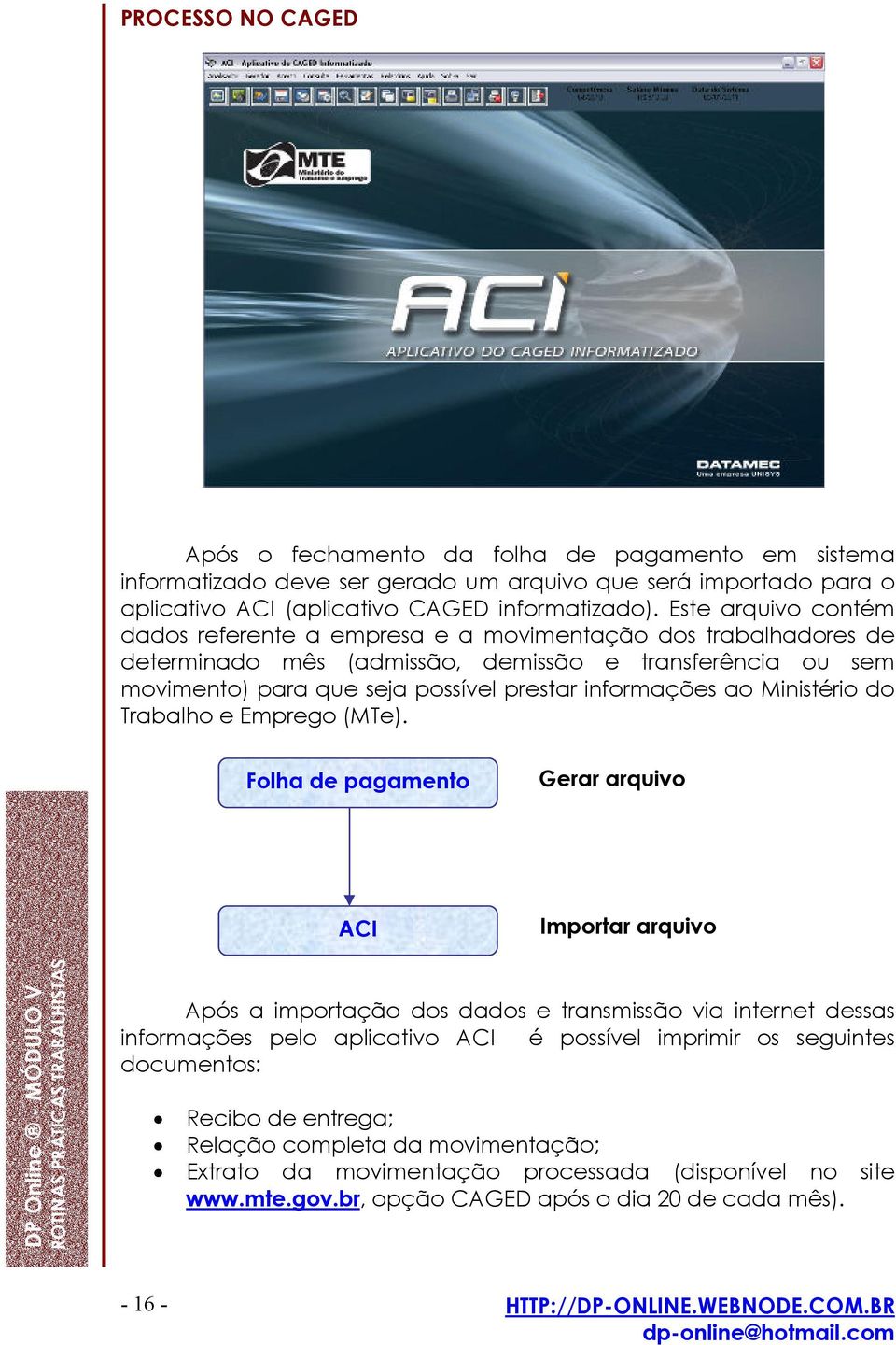 ao Ministério do Trabalho e Emprego (MTe).