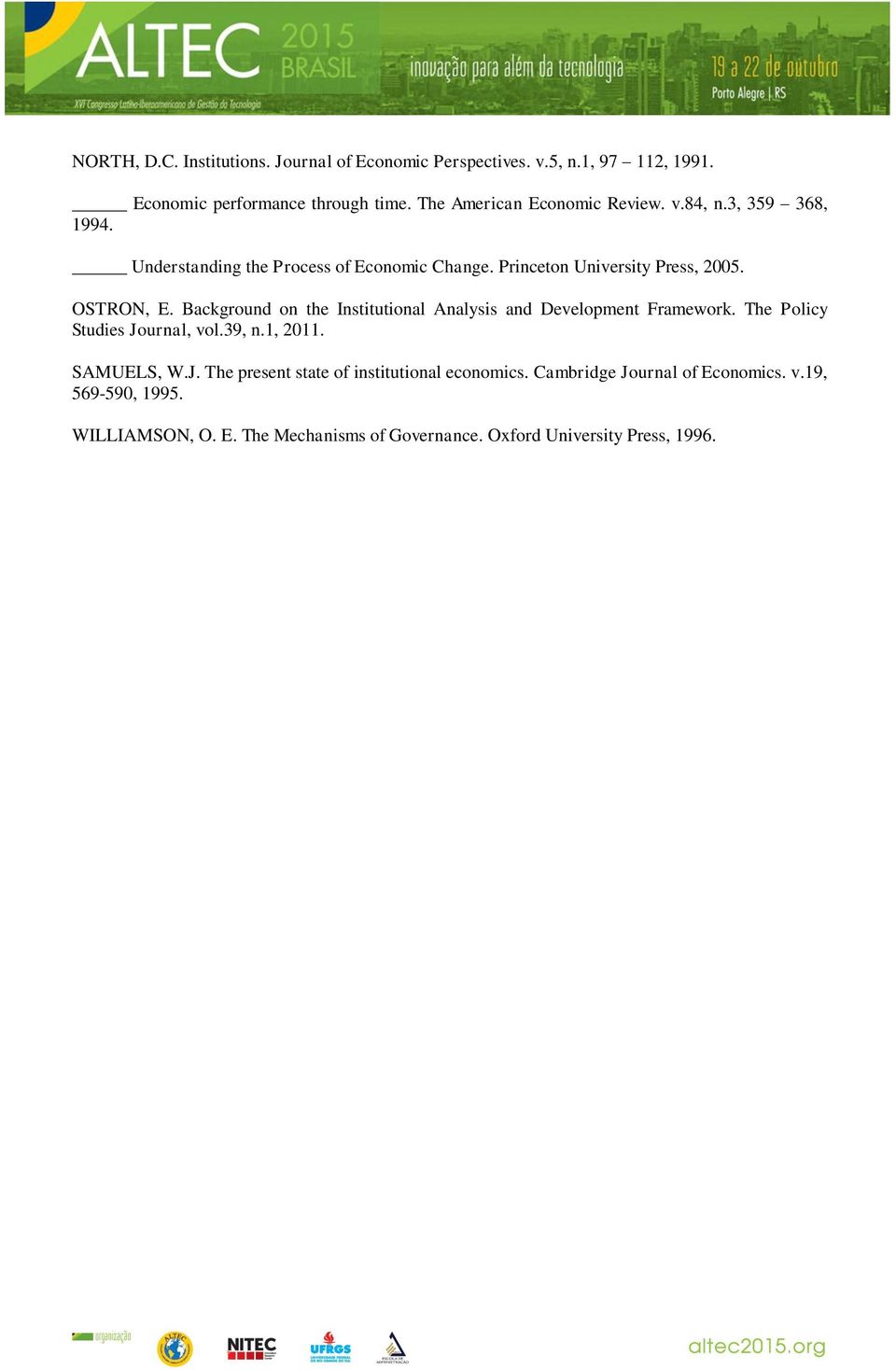 OSTRON, E. Background on the Institutional Analysis and Development Framework. The Policy Studies Jo