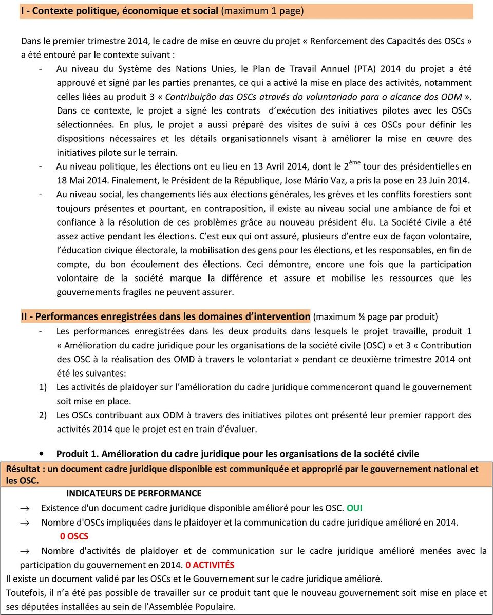 notamment celles liées au produit 3 «Contribuição das OSCs através do voluntariado para o alcance dos ODM».